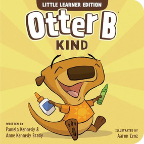 Otter B Kind - 9781646071630 by Pamela Kennedy, Anne Kennedy Brady, 9781646071630