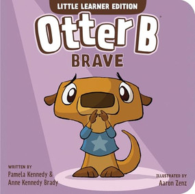 Otter B Brave - 9781646071647 by Pamela Kennedy, Anne Kennedy Brady, 9781646071647