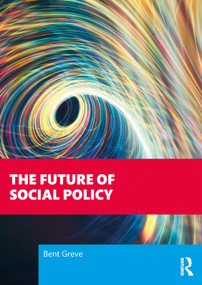 The Future of Social Policy by Bent Greve, 9781032847283