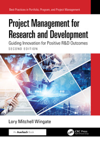 Project Management for Research and Development (Guiding Innovation for Positive R&D Outcomes) by Lory Mitchell Wingate, 9781032830360