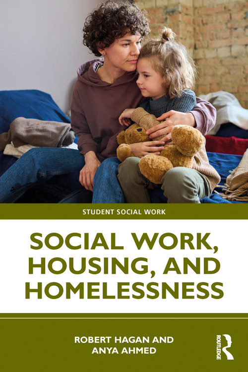 Social Work, Housing, and Homelessness by Robert Hagan, Anya Ahmed, 9781032562636