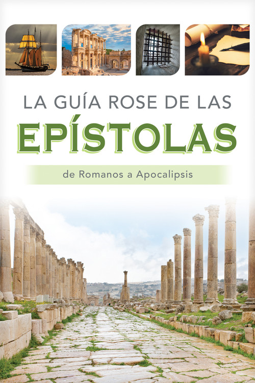 La guía Rose de las Epístolas (Tablas y panoramas generales de Romanos a Apocalipsis) (Spanish Edition) by Rose Publishing, 9781496483812