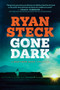 Gone Dark - 9781496486035 by Ryan Steck, 9781496486035