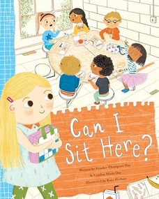 Can I Sit Here? (A Story about Feeling Lonely, Being Brave, and Making Friends) by Heather Thompson Day, London Marie Day, Kate Herbert, 9781641589192