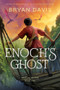 Enoch's Ghost - 9798400503887 by Bryan Davis, 9798400503887