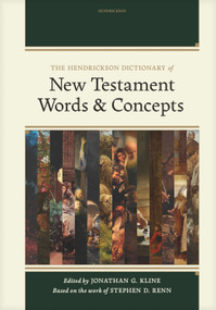 The Hendrickson Dictionary of New Testament Words and Concepts by Jonathan G. Kline, 9798400502491
