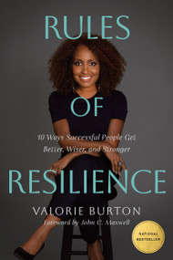 Rules of Resilience (10 Ways Successful People Get Better, Wiser, and Stronger) by Valorie Burton, John C. Maxwell, 9798400505256