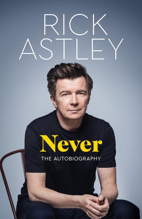 Never (The Autobiography) by Rick Astley, 9781035049394