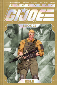 Codename: G.I. Joe Deluxe Edition Book One by Joshua Williamson, Tom Reilly, Andrea Milana, Jordie Bellaire, Annalisa Leoni, 9781534328228