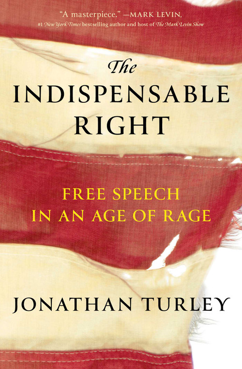 The Indispensable Right (Free Speech in an Age of Rage) - 9781668047057 by Jonathan Turley, 9781668047057