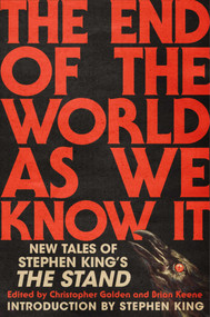 The End of the World As We Know It (New Tales of Stephen King's The Stand) by Christopher Golden, Brian Keene, Stephen King, 9781668057551