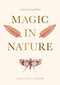 A Practical Guide to Magic in Nature by Jessica Lahoud, 9781922786494