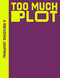 A Reading Journal: Too Much Plot (Plot lovers reading journal, Book review log, Track your reading progress, A5 Reading Log Notebook) by Sweet Hearts Press, 9781923208407