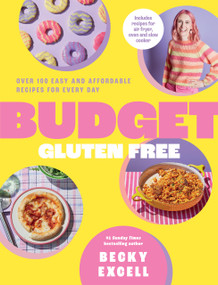 Budget Gluten Free (Over 100 Easy and Affordable Recipes for Every Day) by Becky Excell, 9781837832453