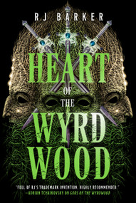 Heart of the Wyrdwood by RJ Barker, 9780316402088