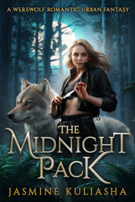 The Midnight Pack (A Werewolf Romantic Urban Fantasy) by Jasmine Kuliasha, 9780316587334