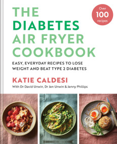 Diabetes Air Fryer Cookbook (Easy, Everyday Recipes to Lose Weight and Beat Type 2 Diabetes) by Katie Caldesi, 9780600638964