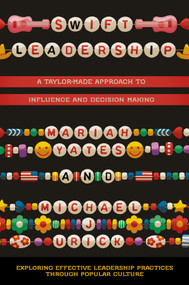 Swift Leadership (A Taylor-made Approach to Influence and Decision Making) by Mariah Yates, Michael J. Urick, 9781835496237