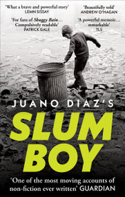 Slum Boy (One of the most moving accounts of non-fiction ever written) by Juano Diaz, 9781914240836