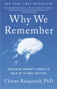 Why We Remember (Unlocking Memory's Power to Hold on to What Matters) - 9780593467831 by Charan Ranganath, PhD, 9780593467831