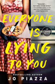Everyone Is Lying to You (A Thriller) - 9798217082582 by Jo Piazza, 9798217082582
