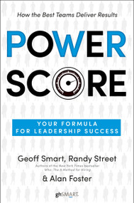 Power Score (Your Formula for Leadership Success) by Geoff Smart, Randy Street, Alan Foster, 9780345547354