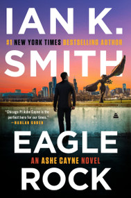 Eagle Rock (An Ashe Cayne Novel, Book 4) - 9780063253766 by Ian K. Smith, 9780063253766