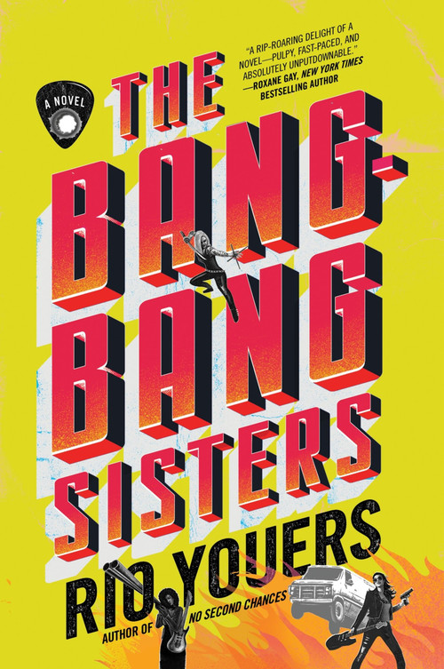 The Bang-Bang Sisters (A Novel) - 9780063311817 by Rio Youers, 9780063311817