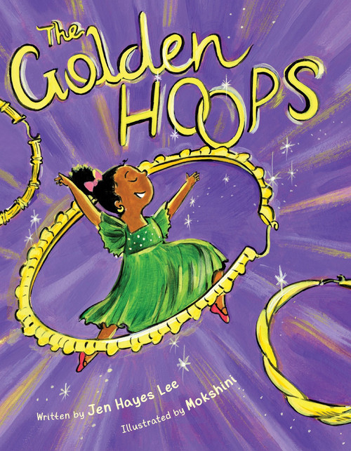 The Golden Hoops by Jen Hayes Lee, Mokshini, 9780063326750