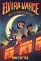 Elvira Vance and the Monster Mystery by Kacy Ritter, 9780063348578