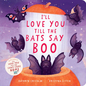 I'll Love You Till the Bats Say Boo by Kathryn Cristaldi, Kristyna Litten, 9780063376625
