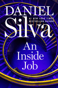 An Inside Job (A Novel) by Daniel Silva, 9780063384217