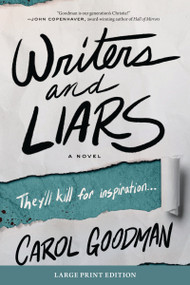 Writers and Liars (A Novel) by Carol Goodman, 9780063441354