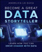 Become a Great Data Storyteller (Learn How You Can Drive Change with Data) by Angelica Lo Duca, 9781394283316