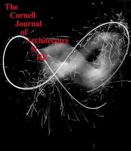 The Cornell Journal of Architecture 8 (RE) by Cornell AAP, 9780978506148