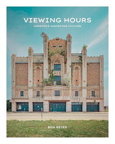 Viewing Hours (America's Vanishing Culture) by Ben Geier, 9781951963378