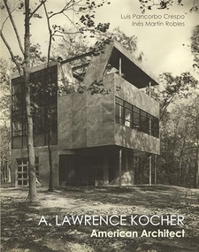 Lawrence Kocher (American Architect) by Luis Pancorbo, Ines Inés Martín Robles, 9781961856615