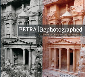 Petra Rephotographed (A Century of Change in the Rose Red City) by Kaelin Groom, Prince El Hassan Bin Talal of Jordan, 9781961856707