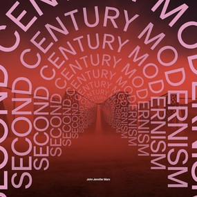 Second-Century Modernism by John Jennifer Marx, 9781957183343