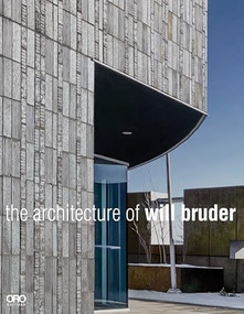 The Architecture of Will Bruder by Will Bruder, Reed Kroloff, Scott Jarson, 9781961856769