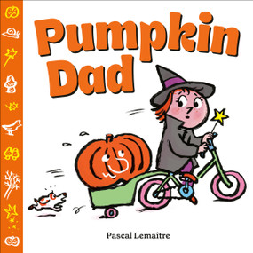 Pumpkin Dad by Pascal Lemaître, Pascal Lemaître, 9780593695203