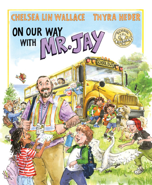 On Our Way with Mr. Jay by Chelsea Lin Wallace, Thyra Heder, 9780823457045