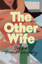 The Other Wife (A Novel) by Jackie Thomas-Kennedy, 9780593851609