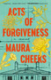 Acts of Forgiveness (A Novel) - 9780593598313 by Maura Cheeks, 9780593598313