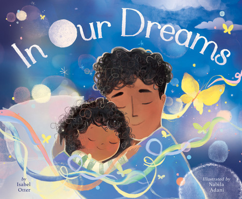 In Our Dreams by Isabel Otter, Nabila Adani, 9781664300675