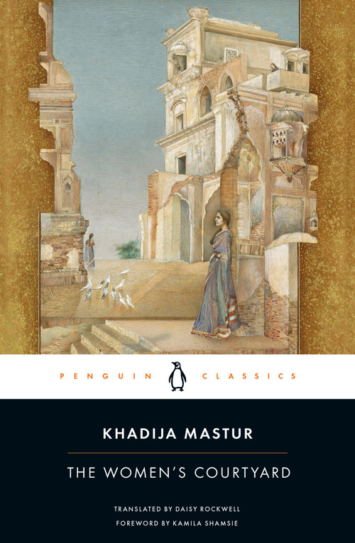 The Women's Courtyard by Khadija Mastur, Daisy Rockwell, Kamila Shamsie, Daisy Rockwell, 9780143138068