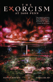 The Exorcism at 1600 Penn by Hannah Rose May, Vanesa Del Rey, 9798887243177