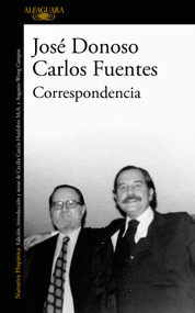 Correspondencia / Letters (Spanish Edition) by Carlos Fuentes, José Donoso, 9786073848985