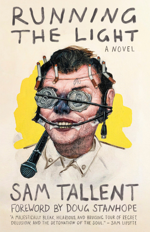 Running the Light (A Novel) by Sam Tallent, Doug Stanhope, 9780593978870