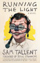Running the Light (A Novel) by Sam Tallent, Doug Stanhope, 9780593978870